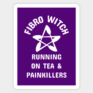 Fibro Witch Running on Tea and Painkillers Cheeky Witch® Magnet